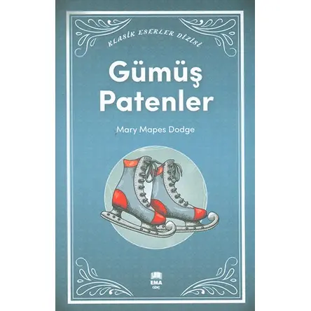 Gümüş Patenler - Klasik Eserler Dizisi - Ema Genç