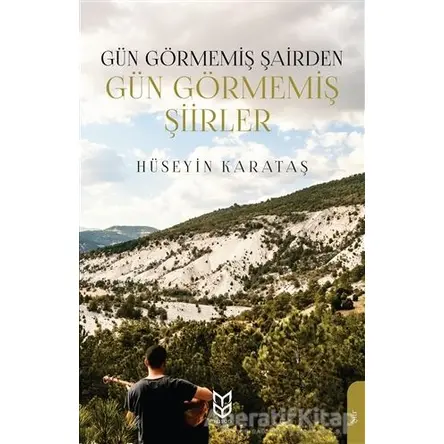 Gün Görmemiş Şairden Gün Görmemiş Şiirler - Hüseyin Karataş - Yason Yayıncılık