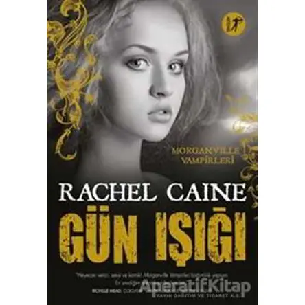 Gün Işığı - Rachel Caine - Artemis Yayınları