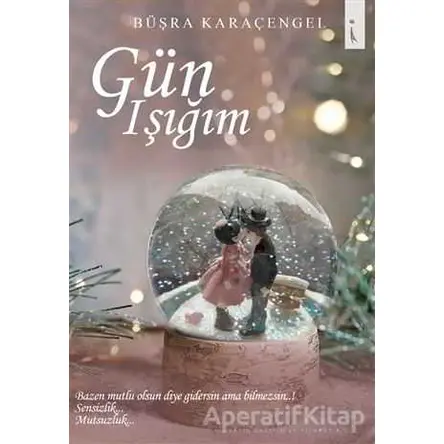 Gün Işığım - Büşra Karaçengel - İkinci Adam Yayınları