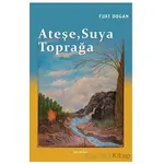 Ateşe, Suya, Toprağa - Fuat Doğan - Cevahir Yayınları