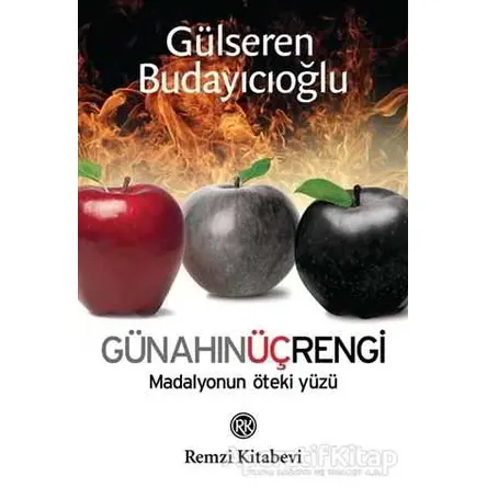 Günahın Üç Rengi - Madalyonun Öteki Yüzü - Gülseren Budayıcıoğlu - Remzi Kitabevi