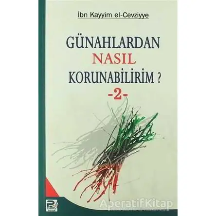 Günahlardan Nasıl Korunabilirim? - 2 - İbn Kayyım el-Cevziyye - Karınca & Polen Yayınları