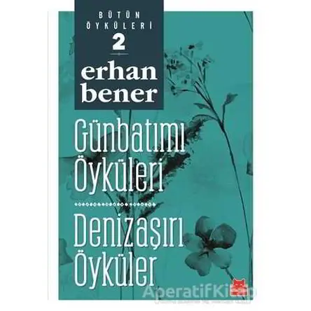 Günbatımı Öyküleri - Denizaşırı Öyküler - Erhan Bener - Kırmızı Kedi Yayınevi