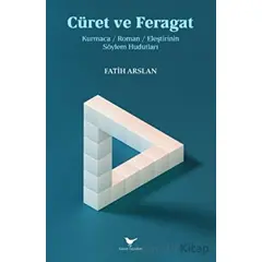Cüret ve Feragat - Fatih Arslan - Günce Yayınları