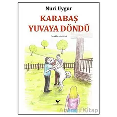 Karabaş Yuvaya Döndü - Nuri Uygur - Günce Yayınları
