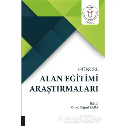 Güncel Alan Eğitimi Araştırmaları - Ömer Tuğrul Kara - Akademisyen Kitabevi