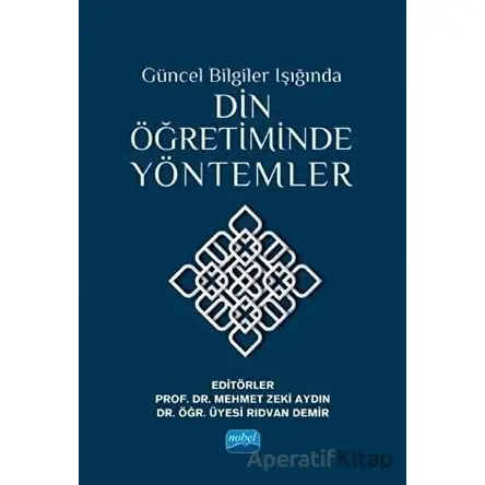 Güncel Bilgiler Işığında Din Öğretiminde Yöntemler - Rıdvan Demir - Nobel Akademik Yayıncılık