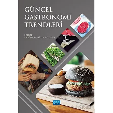 Güncel Gastronomi Trendleri - Kolektif - Nobel Akademik Yayıncılık
