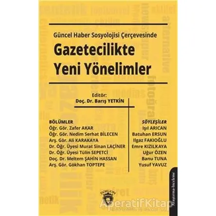 Güncel Haber Sosyolojisi Çerçevesinde Gazetecilikte Yeni Yönelimler - Kolektif - Dorlion Yayınları