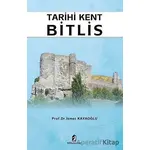 Tarihi Kent Bitlis - İsmet Kayaoğlu - Kilit Yayınevi
