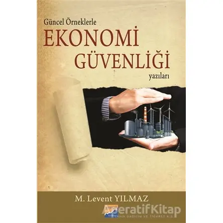 Güncel Örneklerle Ekonomi Güvenliği Yazıları - M. Levent Yılmaz - Siyasal Kitabevi