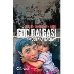 Suriye Türkiyeye Girdi Göç Dalgası - Mustafa Balbay - Cumhuriyet Kitapları