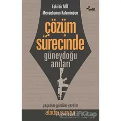 Eski Bir Mit Mensubunun Kaleminden Çözüm Sürecinde Güneydoğu Anıları - Abidin Sungur - Profil Kitap