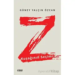 Z Kuşağının Seçimi - Güney Yalçın Özcan - Çizgi Kitabevi Yayınları