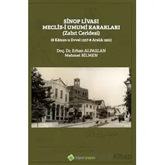 Sinop Livası Meclis-i Umumi Kararları (Zabıt Ceridesi) - Mehmet Bilmen - Hiperlink Yayınları