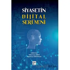 Siyasetin Dijital Serüveni - Kolektif - Gazi Kitabevi