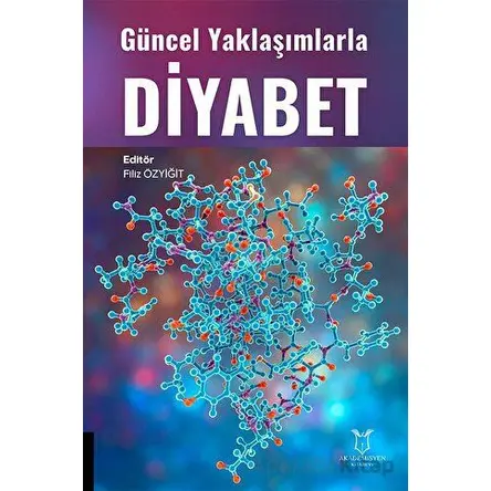 Güncel Yaklaşımlarla Diyabet - Filiz Özyiğit - Akademisyen Kitabevi