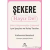 Şekere Hayır De! - Şekeri Hayatınızdan Çıkarmak için İpuçları ve Kolay Tarifler