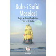 Bahr-i Sefid Meselesi - Ersan Ergür - Assam Yayınları