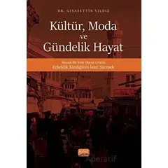 Kültür, Moda ve Gündelik Hayat - Gıyasettin Yıldız - Nobel Bilimsel Eserler