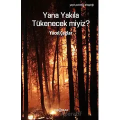 Yana Yakıla Tükenecek Miyiz? - Yücel Çağlar - Yeni İnsan Yayınevi