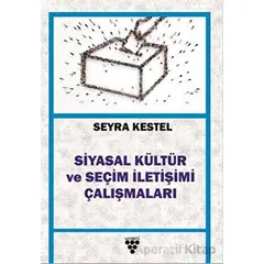 Siyasal Kültür ve Seçim İletişimi Çalışmaları - Seyra Kestel - Urzeni Yayıncılık