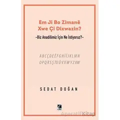 Em Ji Bo Zimanee Xwe Çi Dixwazin? - Sedat Doğan - Çıra Yayınları