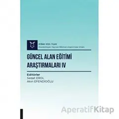 Güncel Alan Eğitimi Araştırmaları IV ( AYBAK 2022 Eylül ) - Kolektif - Akademisyen Kitabevi