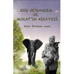 Eko Veganizm ve Muratın Hikayesi - Halil İbrahim Ocak - Sidar Yayınları