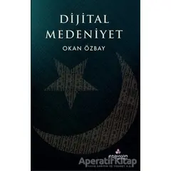 Dijital Medeniyet - Okan Özbay - Erguvan Yayınevi