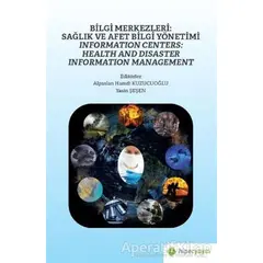 Bilgi Merkezleri: Sağlık ve Afet Bilgi Yönetimi - Information Centers: Health and Disaster Informati