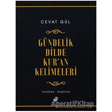 Gündelik Dilde Kur’an Kelimeleri - Cevat Gül - Etüt Yayınları