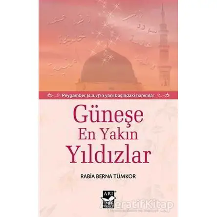 Güneşe En Yakın Yıldızlar - Rabia Berna Tümkor - Arı Sanat Yayınevi