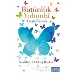 Bütünlük Yolunda - Neslihan Odabaş Baykut - Libros Yayınları