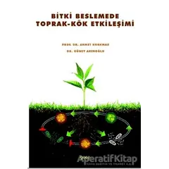 Bitki Beslemede Toprak-Kök Etkileşimi - Ahmet Korkmaz - Gece Kitaplığı