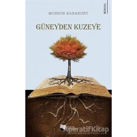 Güneyden Kuzeye - Muhsin Karakurt - Karina Yayınevi