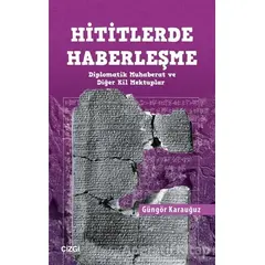 Hititlerde Haberleşme - Güngör Karauğuz - Çizgi Kitabevi Yayınları