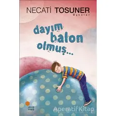 Dayım Balon Olmuş... - Necati Tosuner - Günışığı Kitaplığı