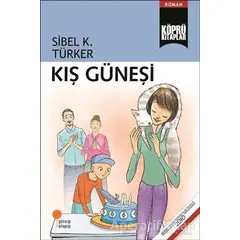 Kış Güneşi - Sibel K. Türker - Günışığı Kitaplığı