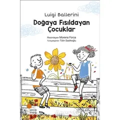 Doğaya Fısıldayan Çocuklar - Luigi Ballerini - Günışığı Kitaplığı