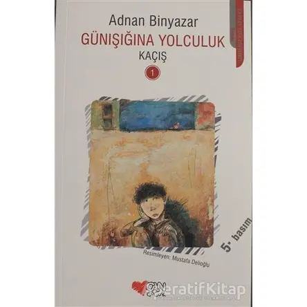 Günışığına Yolculuk - Kaçış 1 - Adnan Binyazar - Can Çocuk Yayınları