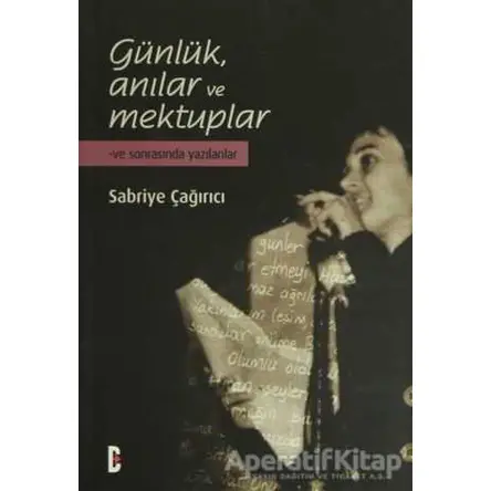 Günlük, Anılar ve Mektuplar - Sabriye Çağırıcı - Bilim ve Gelecek Kitaplığı