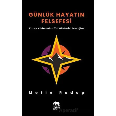 Günlük Hayatın Felsefesi - Metin Rodop - Parya Kitap