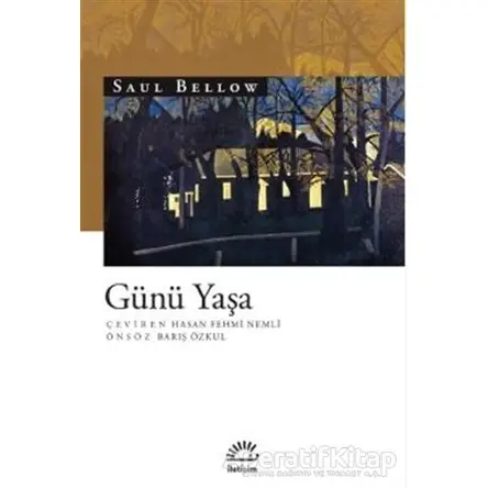 Günü Yaşa - Saul Bellow - İletişim Yayınevi