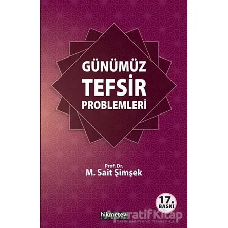 Günümüz Tefsir Problemleri - M. Said Şimşek - Hikmetevi Yayınları