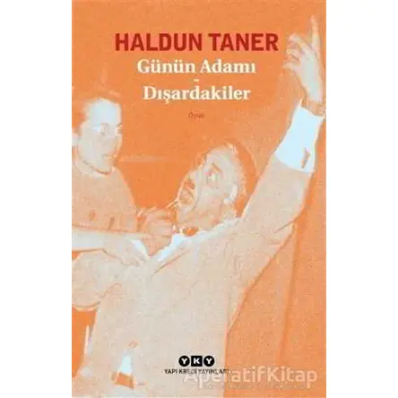 Günün Adamı - Dışardakiler - Haldun Taner - Yapı Kredi Yayınları