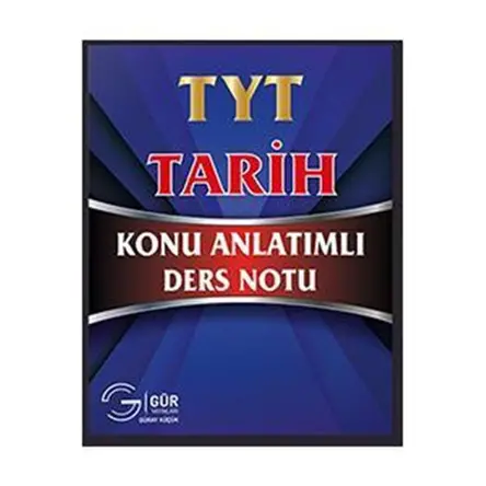 Gür TYT Tarih Konu Anlatımlı Ders Notu