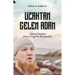 Uzaktan Gelen Adam - Salim el-Kahtani - Guraba Yayınları