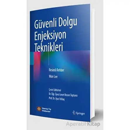 Güvenli Dolgu Enjeksiyon Teknikleri - İsmet Rezani Toptancı - İstanbul Tıp Kitabevi